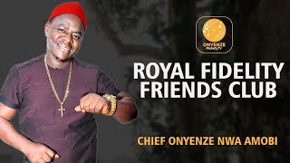 ROYAL FIDELITY FRIENDS CLUB  CHIEF ONYENZE NWA AMOBI Nigerian Highlife Music [upl. by Fahland]