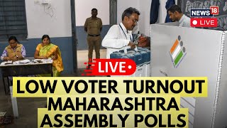 Maharashtra Assembly Election 2024 LIVE  Voter Turnout Is Low in Maharshtra Polls 2024  N18L [upl. by Bean]