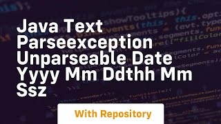 java text parseexception unparseable date yyyy mm ddthh mm ssz [upl. by Tristam852]