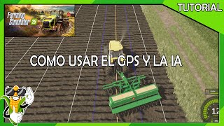 Como usar el GPS y la IA de los ayudantes🚜Farming Simulator 25🌾miguisamaFS25 [upl. by Spenser]