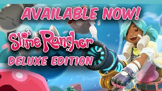 Slime Rancher Deluxe Edition AVAILABLE NOW [upl. by Plunkett731]