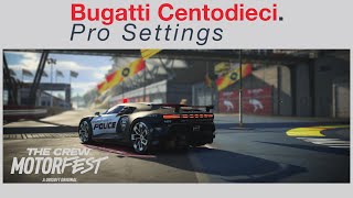 Bugatti Centodieci Pro Settings  The Crew Motorfest [upl. by Aniar]