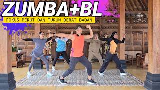 ZUMBA BL FOKUS LEMAK PERUT DAN BAKAR KALORI [upl. by Zeiler269]