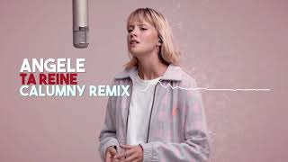 Angèle  Ta Reine Calumny Remix [upl. by Refanej234]