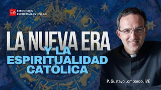 La Nueva Era y la Espiritualidad Católica  P Gustavo Lombardo [upl. by Gilder820]