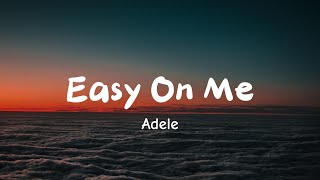 Adele  Easy On Me Lyrics [upl. by Fulton]