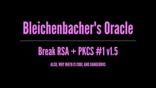 Bleichenbachers Oracle How to break RSA encryption with PKCS 1 v15 1998 [upl. by Ahsiema]