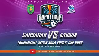 QUARTER FINAL BUPATI CUP 2023 SANDARAN VS KAUBUN [upl. by Deborath]