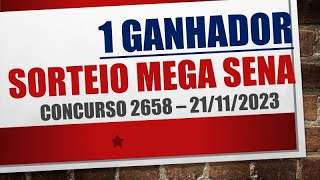 1 GANHADOR  RESULTADO MEGA SENA 21112023 CONCURSO 2658 [upl. by Blackman]