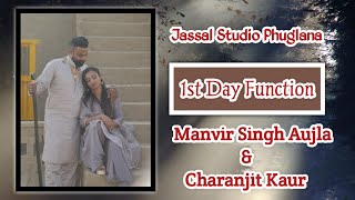 1st Day Function  Manvir Singh Aujla amp Charanjit Kaur  Jassal Studio Phuglana 90410 19334 [upl. by Junieta681]