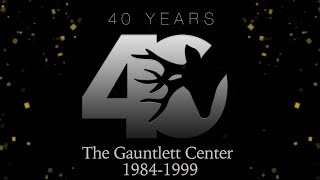 40th Anniversary  The Gauntlett Center 1984  1999 [upl. by Wenona10]