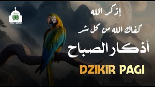 أذكار الصباح  راحة نفسية لا توصف بصوت القارئ علاء عقل  Morning Athkar  Dzkir Pagi by Alaa Aql [upl. by Brahear987]