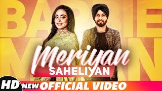 Meriyan Saheliyan Full Video  Barbie Maan  Preet Hundal  Latest Song 2018 [upl. by Sarson]