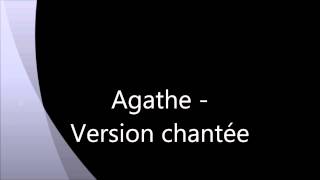 Agathe version chantée [upl. by Oinotla876]