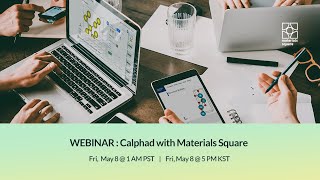 Materials Square Webinar  MatSQ 103 Calphad with Materials Square [upl. by Yrrehs]