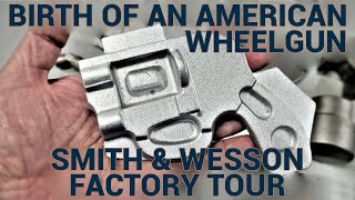 Smith amp Wesson Factory Tour Birth of an American Wheel Gun [upl. by Adrial]