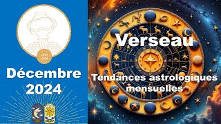 🎅 VERSEAU  Tendances Astro DÉCEMBRE 2024🎄✨ [upl. by Atima]