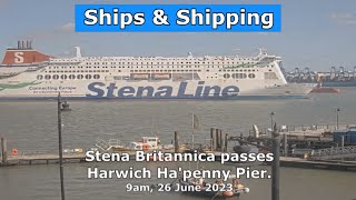 Stena Britannica sails from Harwich International 9am Monday 26 June 2023 [upl. by Marmaduke927]