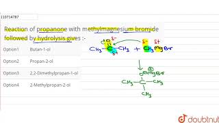 Reaction of propanone with methylmagnesium bromide followed by hydrolysis gives [upl. by Sucramrej]