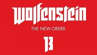 Прохождение Wolfenstein The New Order — Часть 13 Гибралтарский мост [upl. by Inaniel314]