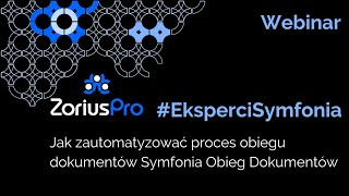 Eksperci Symfonia  Webinar  Symfonia Obieg Dokumentów  automatyzacja procesu obiegu dokumentów [upl. by Eleinad]