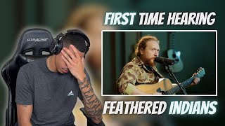 FIRST TIME HEARING COUNTRY  Tyler Childers  Feathered Indians  REACTION [upl. by Einberger]