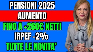 Pensioni 2025 Aumenti Fino a 260€ al Mese e IRPEF Tagliata Scopri Tutti i Vantaggi in Arrivo [upl. by Imotih563]