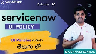 ServiceNow Telugu Series  Episode 18  UI Policy in ServiceNow  ServiceNow Telugu Videos [upl. by Pillsbury]