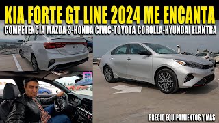 KIA FORTE GT LINE 2024 🔥💲 LO PROBÉ Y ME ENCANTA COMPITE CONTRA MAZDA 3 SEDAN 2024 [upl. by Shank]