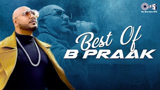 Best Of B Praak  Audio Jukebox  B Praak All New Songs 2023  B Praak Best Bollywood Sad Song [upl. by Bathsheb60]