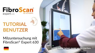 FibroScan® Expert 630  Anleitung zum Milzsteifigkeitstest [upl. by Celestyn]