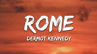 Dermot Kennedy  Rome Lyrics [upl. by Standice]