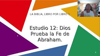 Estudio 12 Dios prueba la Fe de Abraham 2 [upl. by Kennet]