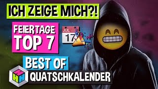 TOP7 FEIERTAGE » SO SEHE ICH AUS » QUATSCHKALENDERTAG SPECIAL [upl. by Ahsekar]