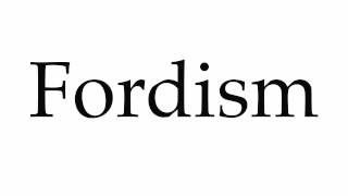 How to Pronounce Fordism [upl. by Rai768]