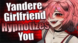 Yandere Girlfriend Hypnotizes You ❤ F4M ASMR Roleplay [upl. by Essam]