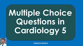 Multiple Choice Questions in Cardiology 5 [upl. by Eednil]