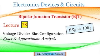 Lect 28 Voltage Divider bias circuit Exact amp Approximate Analysis [upl. by Zorah836]