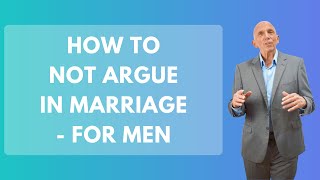 How To Not Argue In Marriage  For Men  Paul Friedman [upl. by Parsons]