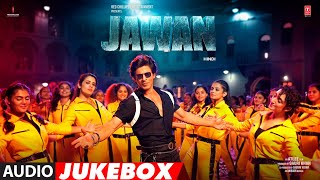 JAWAN AUDIO JUKEBOX Shah Rukh Khan  Atlee  Anirudh  Nayanthara  Deepika Padukone [upl. by Elvera]