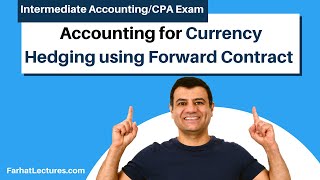 Accounting for Currency Hedging using Forward Contract  Advanced Accounting  CPA Exam FAR [upl. by Nevi]