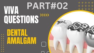 Dental Amalgam  Viva Questions  part 02 [upl. by Lairbag]