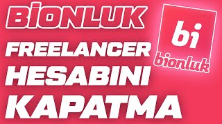 Bionluk Freelancer Hesabını Kapatma Nasıl Yapılır  Hesap Kapatma  Ücret İadesi  bionluk [upl. by Novyert466]