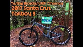 Testing Bicycles With Scharney 2017 Santa Cruz Tallboy 3 C 29 [upl. by Kcirttap]