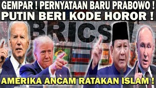 GEMPAR  PRABOWO BERI PENYATAAN BARU❗️AMERIKA ANCAM RATAKAN ISLAM  PUTIN BERI KODE HOROR BAGI AS 😱 [upl. by Piper312]