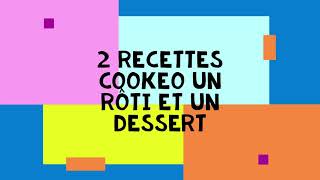 2 recettes cookeo un rôti et un dessert [upl. by Chelton]