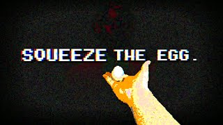 A Psychological Horror Game About Squeezing Eggs [upl. by Garihc]