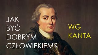 Jak być dobrym człowiekiem  Immanuel Kant i Imperatyw kategoryczny [upl. by Radbourne91]