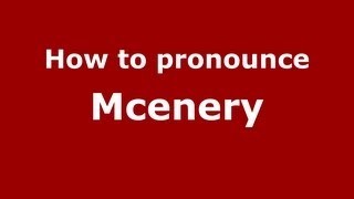 How to Pronounce Mcenery  PronounceNamescom [upl. by Susanetta149]