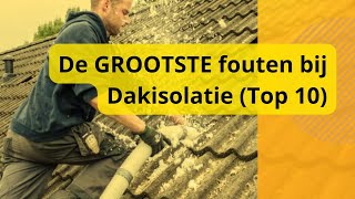 De GROOTSTE fouten bij Dakisolatie TOP 10 [upl. by Neetsyrk]